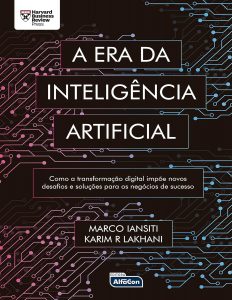 dica de livros A era da Inteligência Artificial Marco Iansiti e Karim R. Lakhani