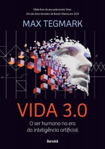 dica de livros Vida 3.0- o ser humano na era da Inteligência Artificial, Max Tegmark